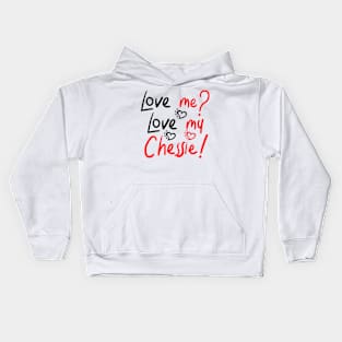 Love Me Love My Chesapeake Bay Retriever! Especially for Chessie Retirever Dog Lovers! Kids Hoodie